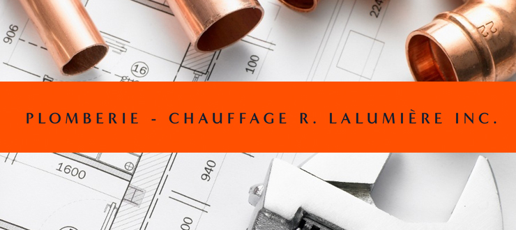 À propos de Plomberie-Chauffage R. Lalumière inc.